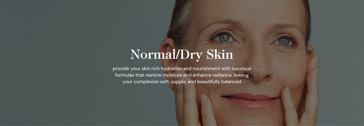 Normal / Dry Skin